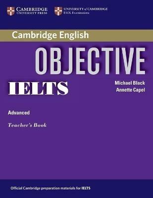 Objective IELTS. Teacher's Book - Annette Capel, Wendy Sharp, Michael Black - Libro Cambridge 2006 | Libraccio.it