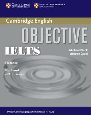 Objective IELTS. Advanced. Workbook with answers. Con espansione online - Annette Capel, Wendy Sharp, Micheal Black - Libro Cambridge 2007 | Libraccio.it
