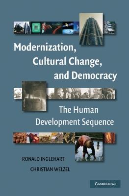 Modernization, Cultural Change, and Democracy - Ronald Inglehart, Christian Welzel - Libro Cambridge University Press | Libraccio.it