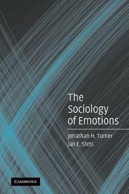 The Sociology of Emotions - Jonathan H. Turner, Jan E. Stets - Libro Cambridge University Press | Libraccio.it