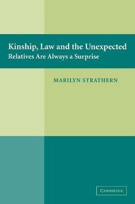 Kinship, Law and the Unexpected - Marilyn Strathern - Libro Cambridge University Press | Libraccio.it