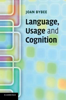 Language, Usage and Cognition - Joan Bybee - Libro Cambridge University Press | Libraccio.it