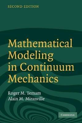 Mathematical Modeling in Continuum Mechanics - Roger Temam, Alain Miranville - Libro Cambridge University Press | Libraccio.it