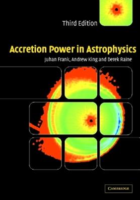 Accretion Power in Astrophysics - Juhan Frank, Andrew King, Derek Raine - Libro Cambridge University Press | Libraccio.it