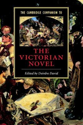 The Cambridge Companion to the Victorian Novel  - Libro Cambridge University Press, Cambridge Companions to Literature | Libraccio.it
