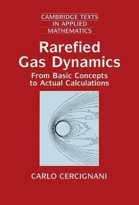 Rarefied Gas Dynamics - Carlo Cercignani - Libro Cambridge University Press, Cambridge Texts in Applied Mathematics | Libraccio.it