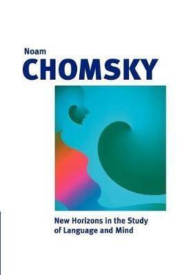 New Horizons in the Study of Language and Mind - Noam Chomsky - Libro Cambridge University Press | Libraccio.it