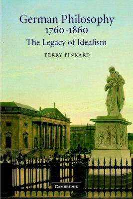 German Philosophy 1760–1860 - Terry Pinkard - Libro Cambridge University Press | Libraccio.it