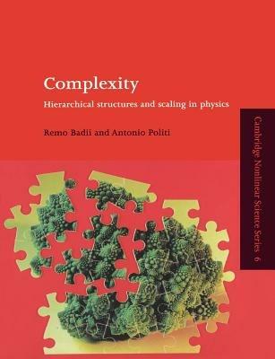 Complexity - Remo Badii, Antonio Politi - Libro Cambridge University Press, Cambridge Nonlinear Science Series | Libraccio.it