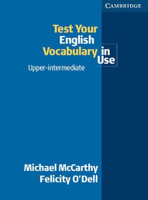 Test your English vocabulary in use. Upper intermediate. - Stuart Redman, Micheal McCarthy, Felicity O'Dell - Libro Loescher 2001 | Libraccio.it