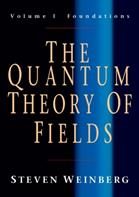 The Quantum Theory of Fields: Volume 1, Foundations - Steven Weinberg - Libro Cambridge University Press | Libraccio.it