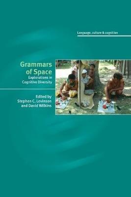 Grammars of Space  - Libro Cambridge University Press, Language Culture and Cognition | Libraccio.it