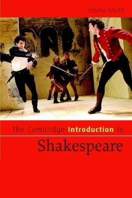 The Cambridge Introduction to Shakespeare - Emma Smith - Libro Cambridge University Press, Cambridge Introductions to Literature | Libraccio.it