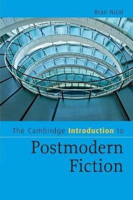 The Cambridge Introduction to Postmodern Fiction - Bran Nicol - Libro Cambridge University Press, Cambridge Introductions to Literature | Libraccio.it