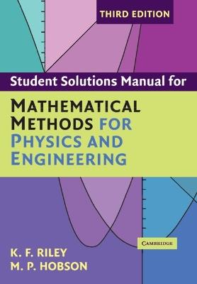 Student Solution Manual for Mathematical Methods for Physics and Engineering Third Edition - K. F. Riley, M. P. Hobson - Libro Cambridge University Press | Libraccio.it