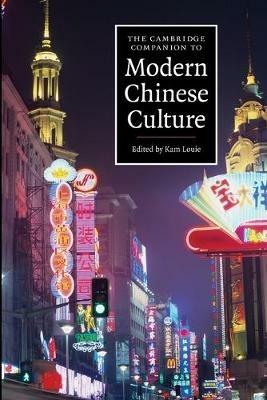 The Cambridge Companion to Modern Chinese Culture  - Libro Cambridge University Press, Cambridge Companions to Culture | Libraccio.it