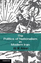 The Politics of Nationalism in Modern Iran