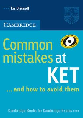 Common mistakes at KET... and how to avoid them. Per le Scuole superiori - Liz Driscoll - Libro Cambridge 2007 | Libraccio.it