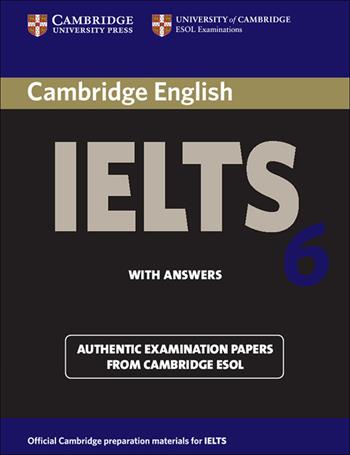 Cambridge English IELTS. IELTS 6 Student's Book with answers  - Libro Cambridge 2007 | Libraccio.it