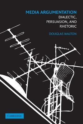 Media Argumentation - Douglas Walton - Libro Cambridge University Press | Libraccio.it