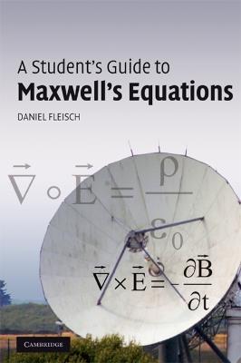 A Student's Guide to Maxwell's Equations - Daniel Fleisch - Libro Cambridge University Press, Student's Guides | Libraccio.it