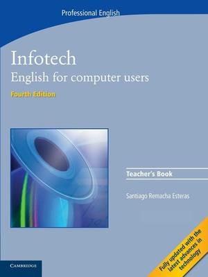 Infotech. Teacher's Book - Santiago Remacha Esteras - Libro Cambridge 2008 | Libraccio.it