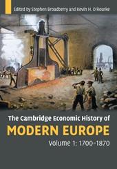 The Cambridge Economic History of Modern Europe: Volume 1, 1700–1870