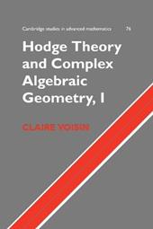 Hodge Theory and Complex Algebraic Geometry I: Volume 1