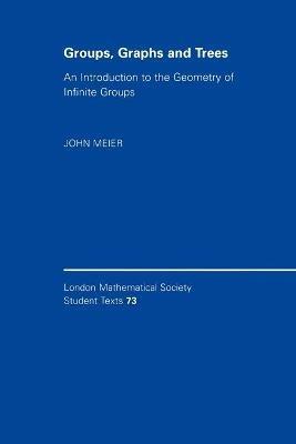 Groups, Graphs and Trees - John Meier - Libro Cambridge University Press, London Mathematical Society Student Texts | Libraccio.it