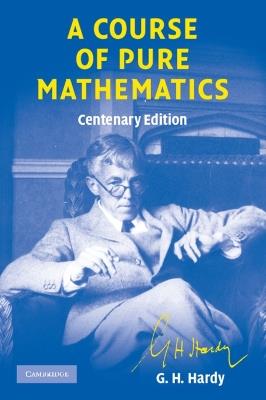 A Course of Pure Mathematics Centenary edition - G. H. Hardy - Libro Cambridge University Press, Cambridge Mathematical Library | Libraccio.it