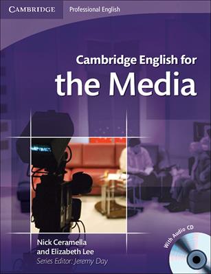 Cambridge english for the media. Student'book. Per le Scuole superiori. Con CD Audio - Nick Ceramella, Elizabeth Lee - Libro Cambridge 2008 | Libraccio.it
