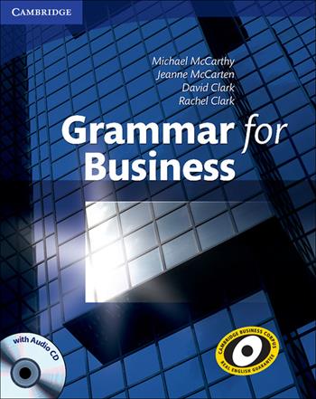 Grammar for Business with Audio CD - Michael McCarthy, Jeanne McCarten, David Clark - Libro Cambridge University Press, Grammar for Business | Libraccio.it