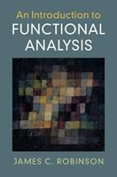 An Introduction to Functional Analysis - James C. Robinson - Libro Cambridge University Press | Libraccio.it