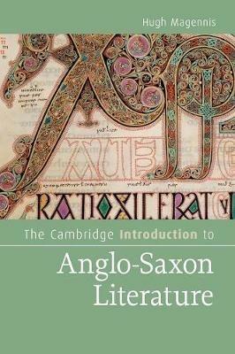 The Cambridge Introduction to Anglo-Saxon Literature - Hugh Magennis - Libro Cambridge University Press, Cambridge Introductions to Literature | Libraccio.it
