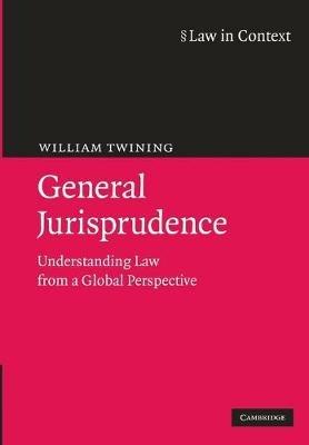 General Jurisprudence - William Twining - Libro Cambridge University Press, Law in Context | Libraccio.it