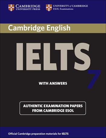 Cambridge English IELTS. IELTS 7 Student's Book with answers  - Libro Cambridge 2009 | Libraccio.it