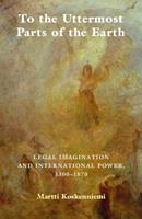 To the Uttermost Parts of the Earth - Martti Koskenniemi - Libro Cambridge University Press | Libraccio.it