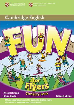 Fun for flyers. Student's book. Per la Scuola secondaria di primo grado - Anne Robinson, Karen Saxby - Libro Cambridge 2010 | Libraccio.it