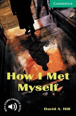 HOW I MET MYSELF - HILL D. A. - Libro | Libraccio.it