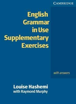 English grammar in use. Supplementary exercises with answers. - Louise  Hashemi, Raymond Murphy - Libro Cambridge 2004