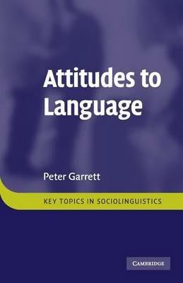 Attitudes to Language - Peter Garrett - Libro Cambridge University Press, Key Topics in Sociolinguistics | Libraccio.it