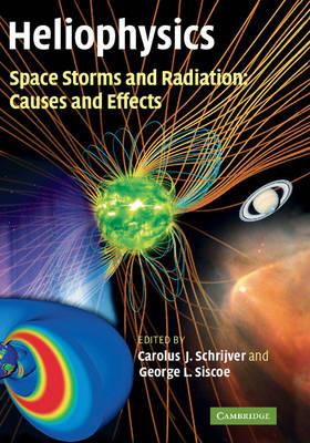 Heliophysics: Space Storms and Radiation: Causes and Effects  - Libro Cambridge University Press, Heliophysics 3 Volume Set | Libraccio.it