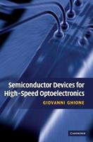 Semiconductor Devices for High-Speed Optoelectronics - Giovanni Ghione - Libro Cambridge University Press | Libraccio.it