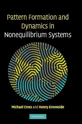 Pattern Formation and Dynamics in Nonequilibrium Systems - Michael Cross, Henry Greenside - Libro Cambridge University Press | Libraccio.it