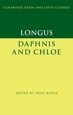 Longus: Daphnis and Chloe - Longus - Libro Cambridge University Press, Cambridge Greek and Latin Classics | Libraccio.it