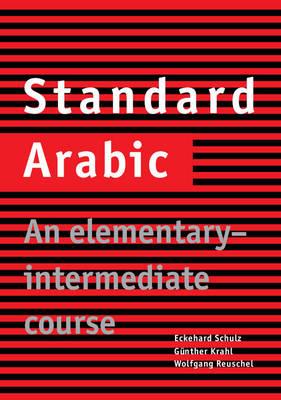 Standard Arabic - Eckehard Schulz, Günther Krahl, Wolfgang Reuschel - Libro Cambridge University Press | Libraccio.it