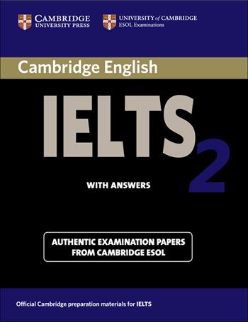 Cambridge English IELTS. IELTS 2 Self-study Student's Book with answers  - Libro Cambridge 2001 | Libraccio.it