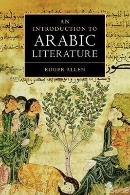 An Introduction to Arabic Literature - Roger Allen - Libro Cambridge University Press | Libraccio.it