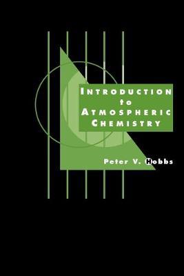 Introduction to Atmospheric Chemistry - Peter V. Hobbs - Libro Cambridge University Press | Libraccio.it