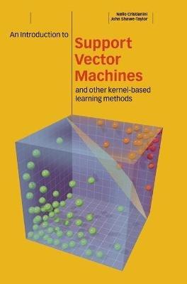 An Introduction to Support Vector Machines and Other Kernel-based Learning Methods - Nello Cristianini, John Shawe-Taylor - Libro Cambridge University Press | Libraccio.it